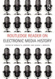 Book cover of: Routledge Reader on Electronic Media History. By: Donald G. Godfrey