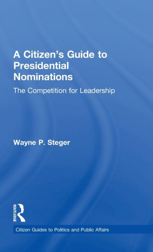 A Citizen's Guide to Presidential Nominations