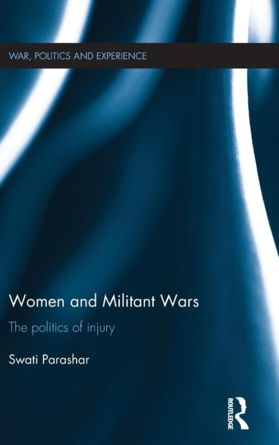 Book cover of: Women and Militant Wars. By: Swati Parashar