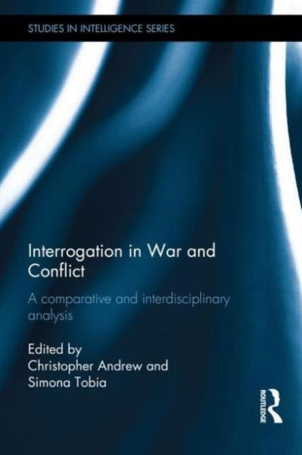 Book cover of: Interrogation in War and Conflict. By: Christopher Andrew