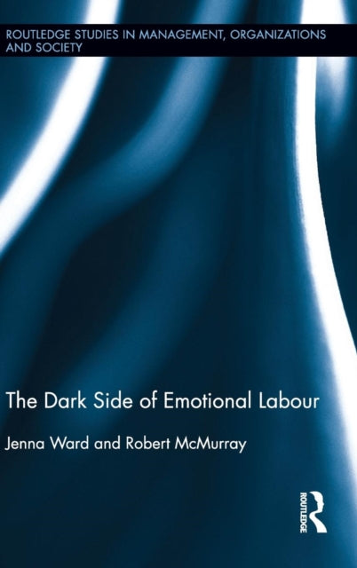 Book cover of: Dark Side of Emotional Labour. By: Jenna Ward