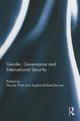 Book cover of: Gender, Governance and International Security. By: Nicola Pratt