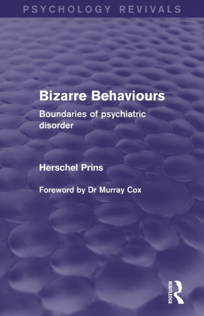 Book cover of: Bizarre Behaviours (Psychology Revivals). By: Herschel Prins