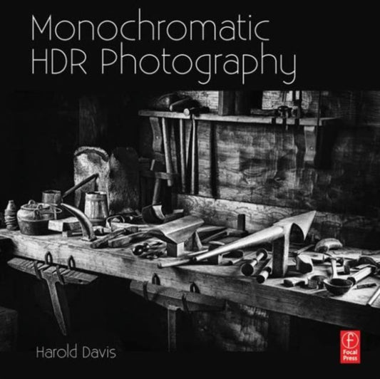 Book cover of: Monochromatic HDR Photography: Shooting and Processing Black & White High Dynamic Range Photos