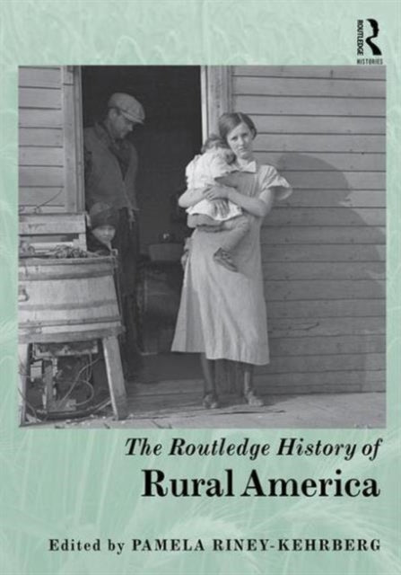 Book cover of: Routledge History of Rural America. By: Pamela Riney-Kehrberg