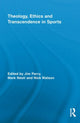 Book cover of: Theology, Ethics and Transcendence in Sports. By: Jim Parry