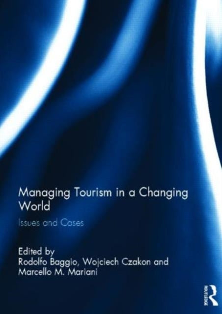 Book cover of: Managing Tourism in a Changing World. By: Rodolfo Baggio