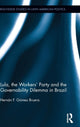Book cover of: Lula, the Workers' Party and the Governability Dilemma in Brazil. By: Hernán F. Gómez Bruera