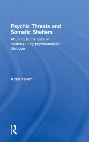 Psychic Threats and Somatic Shelters