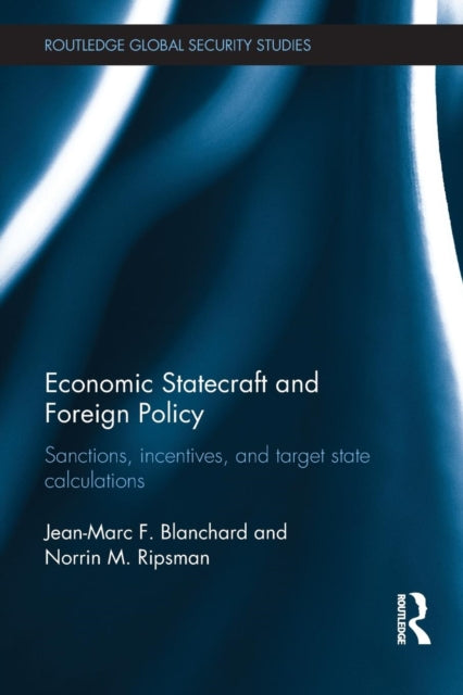 Book cover of: Economic Statecraft and Foreign Policy. By: Jean-Marc F. Blanchard