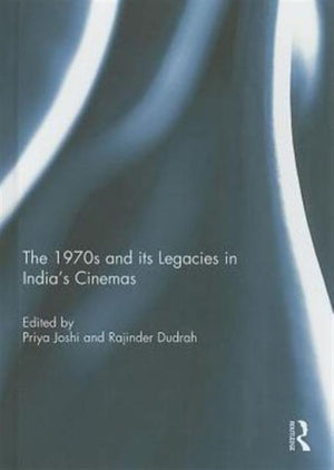 The 1970s and its Legacies in India's Cinemas