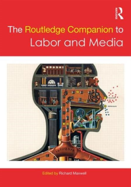 Book cover of: Routledge Companion to Labor and Media. By: Richard Maxwell