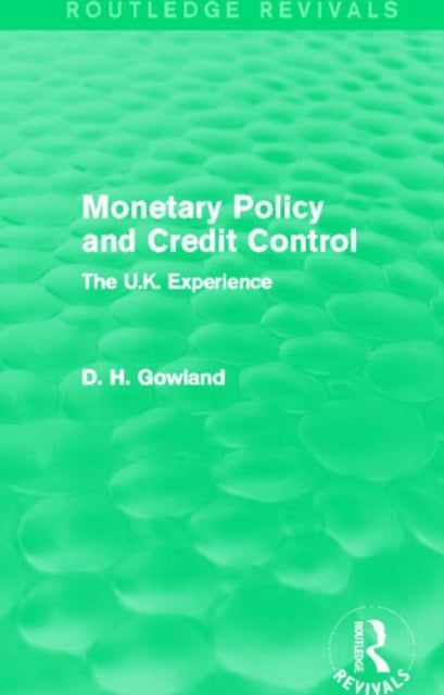 Book cover of: Monetary Policy and Credit Control (Routledge Revivals). By: David H. Gowland