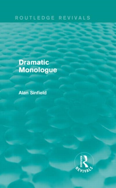 Book cover of: Dramatic Monologue (Routledge Revivals). By: Alan Sinfield