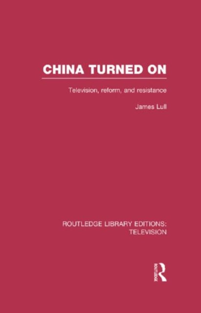 Book cover of: China Turned On. By: James Lull