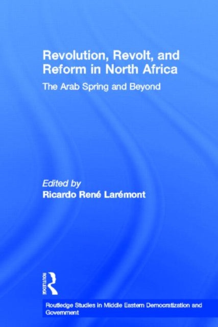 Book cover of: Revolution, Revolt and Reform in North Africa. By: Ricardo Laremont