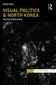 Book cover of: Visual Politics and North Korea