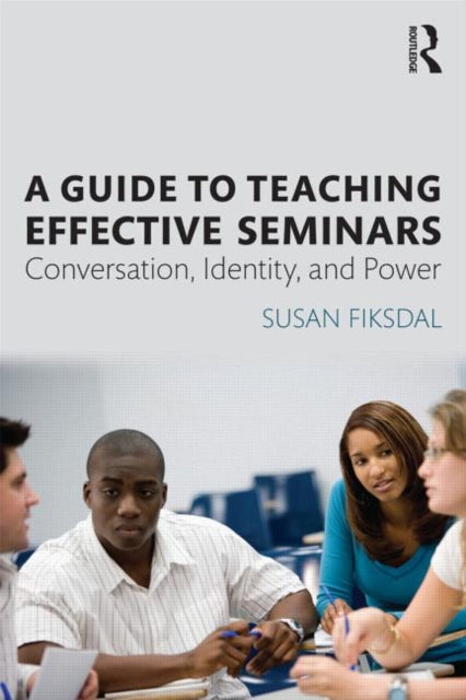 Book cover of: Guide to Teaching Effective Seminars. By: Susan Fiksdal
