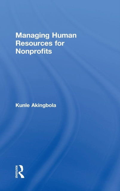 Book cover of: Managing Human Resources for Nonprofits. By: Kunle Akingbola