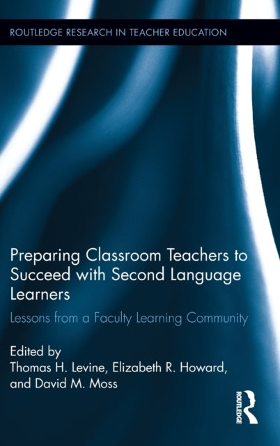 Book cover of: Preparing Classroom Teachers to Succeed with Second Language Learners. By: Thomas Levine