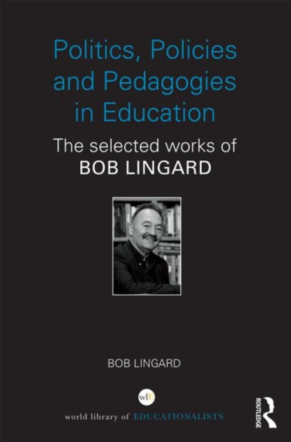Book cover of: Politics, Policies and Pedagogies in Education