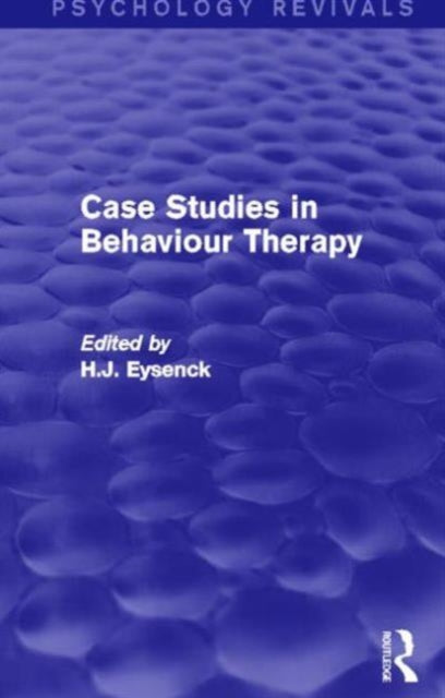Book cover of: Case Studies in Behaviour Therapy. By: Hans Jurgen Eysenck