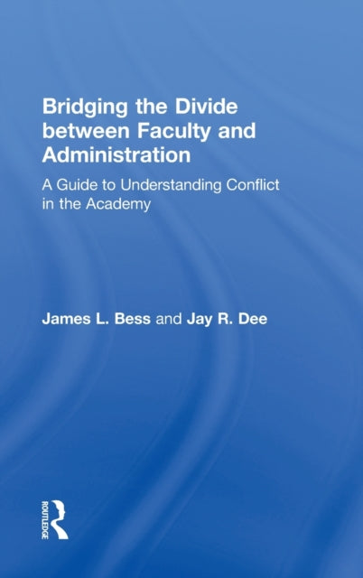 Book cover of: Bridging the Divide between Faculty and Administration. By: James L. Bess