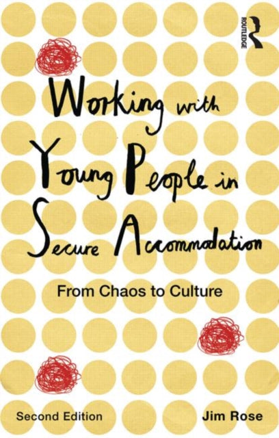 Book cover of: Working with Young People in Secure Accommodation. By: Jim Rose