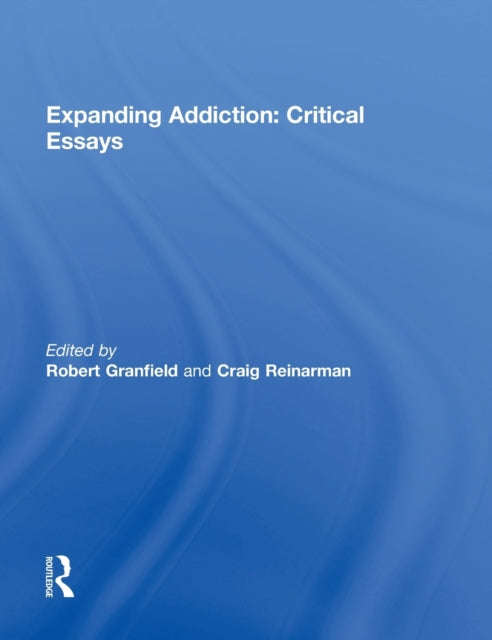 Book cover of: Expanding Addiction: Critical Essays