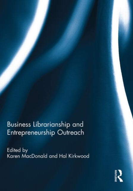 Book cover of: Business Librarianship and Entrepreneurship Outreach. By: Karen MacDonald