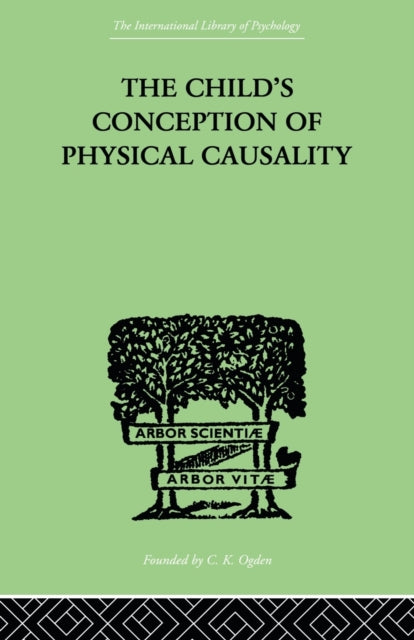 Book cover of: CHILD'S CONCEPTION OF Physical CAUSALITY. By: Jean Piaget