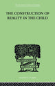 Book cover of: Construction Of Reality In The Child. By: Jean Piaget