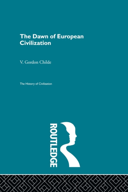 Book cover of: Dawn of European Civilization. By: V. Gordon Childe