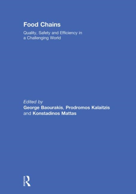 Book cover of: Food Chains: Quality, Safety and Efficiency in a Challenging World. By: George Baourakis
