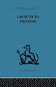 Book cover of: Growth to Freedom. By: Derek Miller