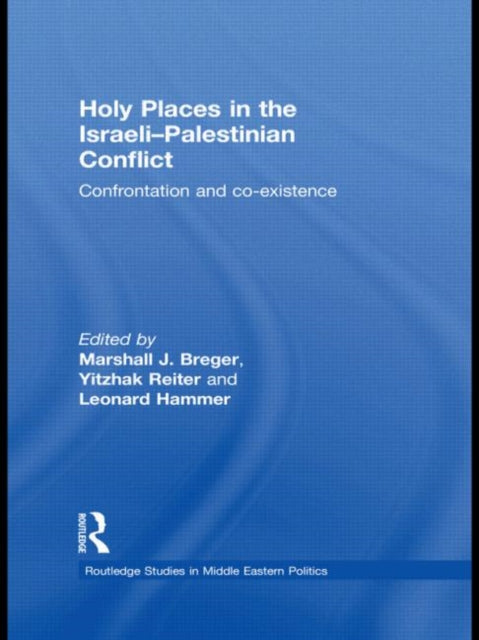 Book cover of: Holy Places in the Israeli-Palestinian Conflict. By: Marshall J. Breger