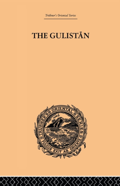 Book cover of: Gulistan; or Rose-Garden of Shekh Muslihu'D-Din Sadi Shiraz. By: Edward Backhouse Eastwick