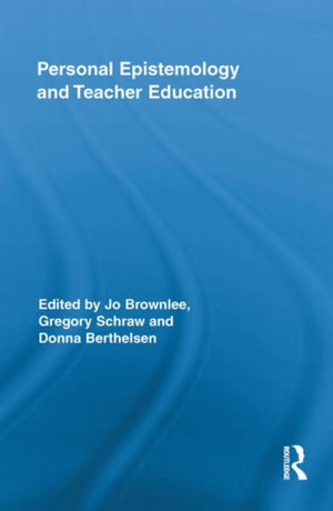 Personal Epistemology and Teacher Education