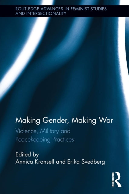 Book cover of: Making Gender, Making War. By: Annica Kronsell