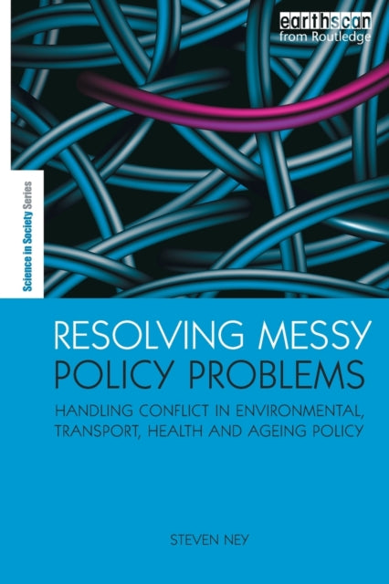 Book cover of: Resolving Messy Policy Problems. By: Steven Ney