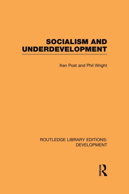 Book cover of: Socialism and Underdevelopment. By: Ken Post