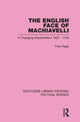 Book cover of: English Face of Machiavelli (Routledge Library Editions: Political Science Volume 32). By: Felix Raab