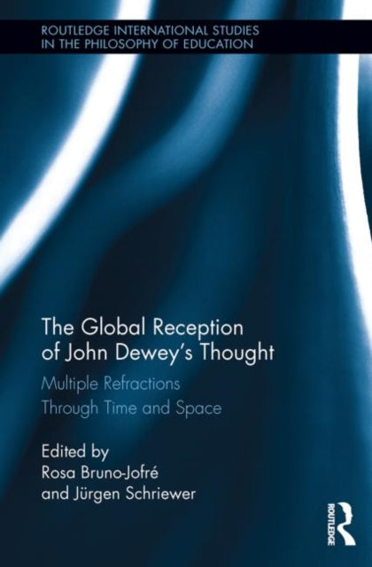 Book cover of: Global Reception of John Dewey's Thought. By: Rosa Bruno-Jofré