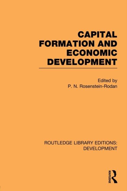 Book cover of: Capital Formation and Economic Development. By: P. N. Rosenstein-Rodan