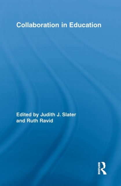 Book cover of: Collaboration in Education. By: Judith J. Slater
