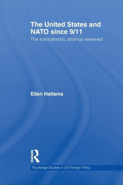 Book cover of: United States and NATO since 9/11. By: Ellen Hallams
