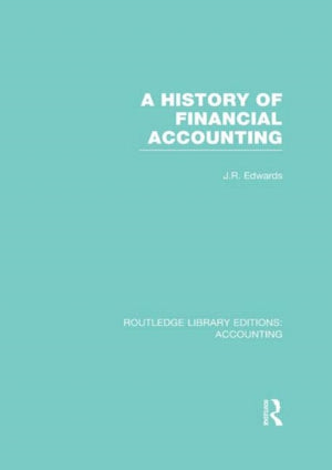A History of Financial Accounting (RLE Accounting)