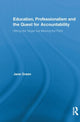Book cover of: Education, Professionalism, and the Quest for Accountability. By: Jane Green