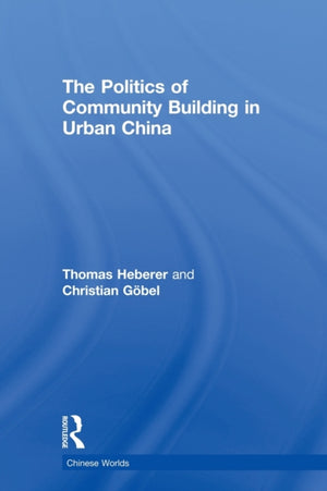 Politics of Community Building in Urban China