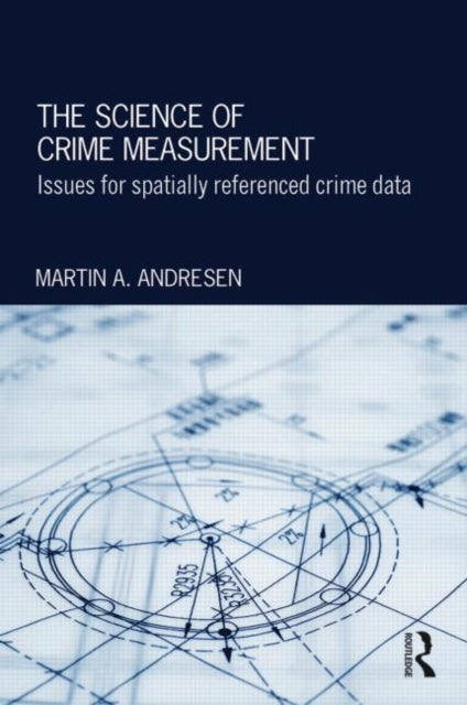 Book cover of: Science of Crime Measurement. By: Andresen A. Martin